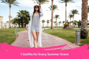 7 Outfits for Every Summer Event
