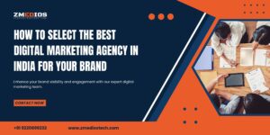 How to Select the Best Digital Marketing Agency in India for Your Brand