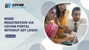 MSME Registration via Udyam Portal Without GST Login