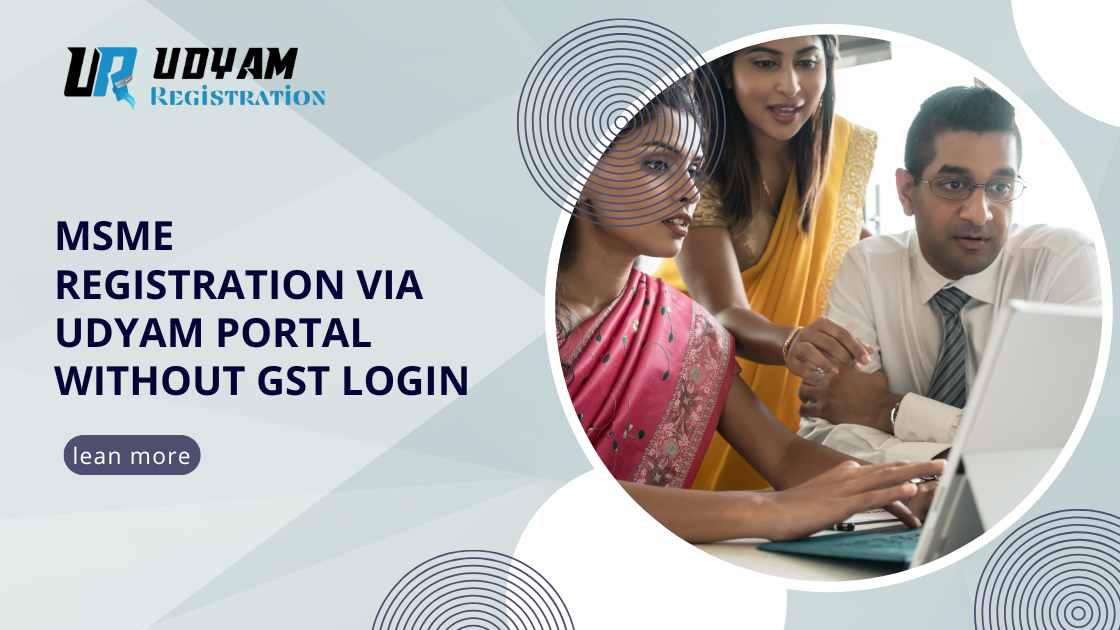 MSME Registration via Udyam Portal Without GST Login