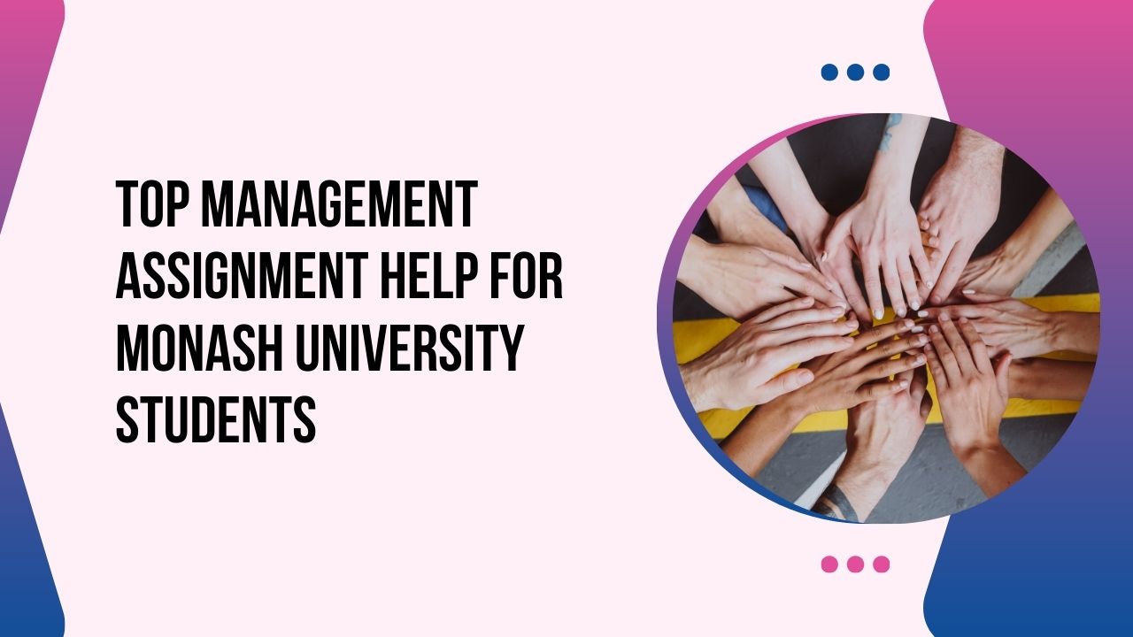 Top Management Assignment Help for Monash University Students