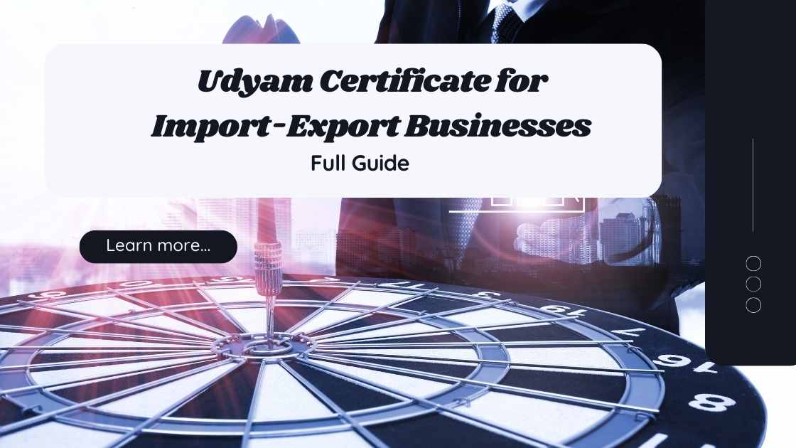 Udyam Certificate for Import-Export Businesses Full Guide
