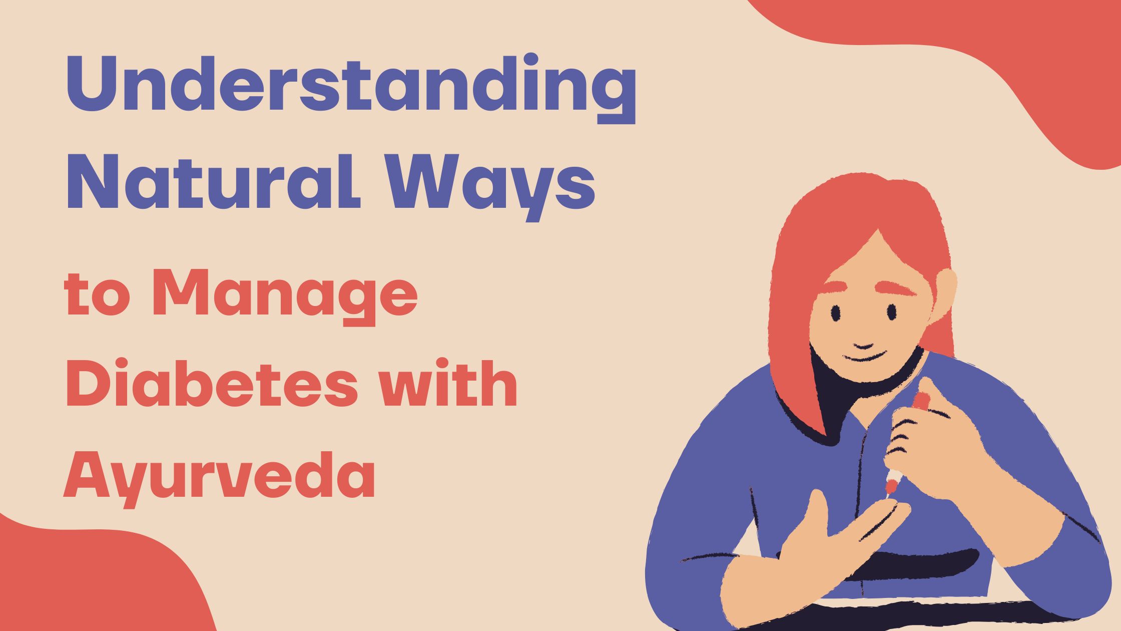Understanding Natural Ways to Manage Diabetes with Ayurveda