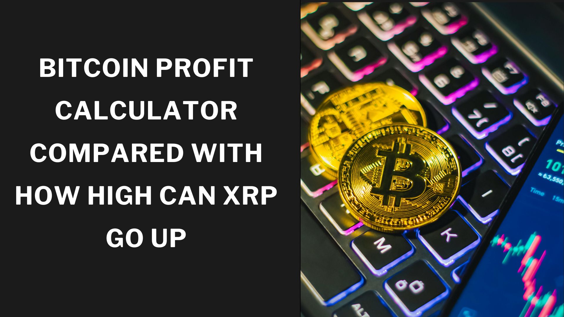 Bitcoin Profit Calculator Compared With How High Can XRP Go Up