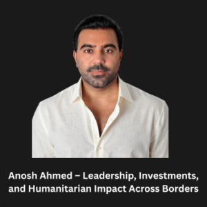 Anosh Ahmed