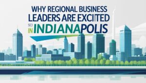Regional Business Leaders Are Excited About SEO in Indianapolis