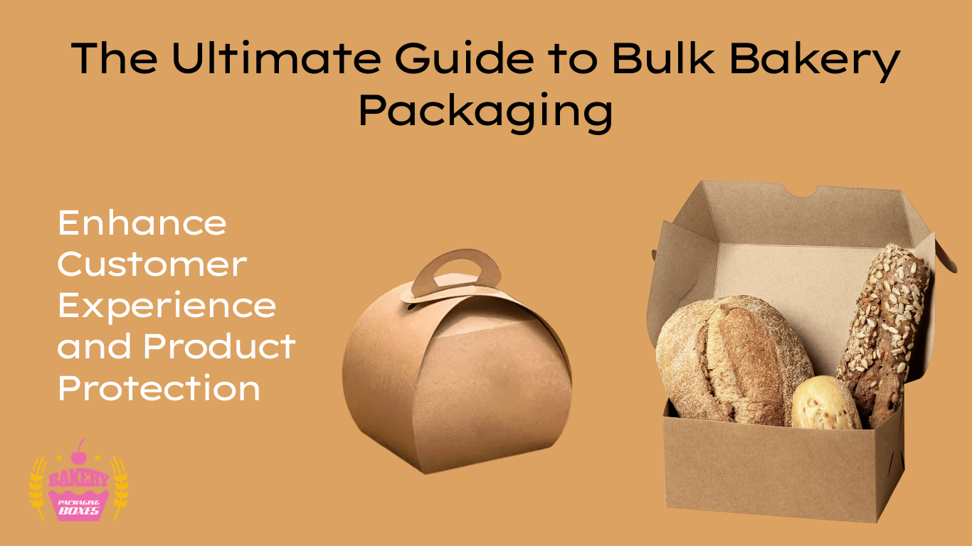 The Ultimate Guide to Bulk Bakery Packaging