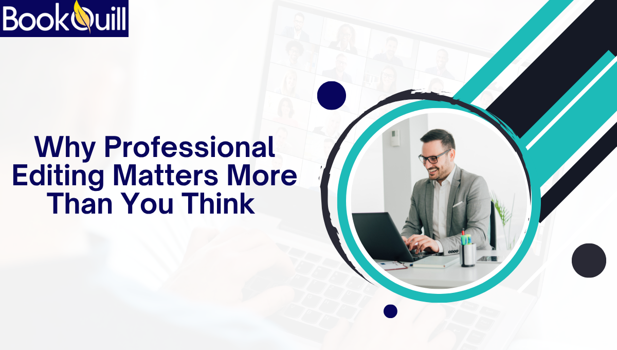 Why Professional Editing Matters More Than You Think